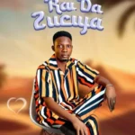 MUSIC: Real Dan Asali – Rai Da Zuciya